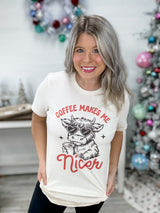 Coffee Makes Me Nicer Graphic Tee FINAL SALE