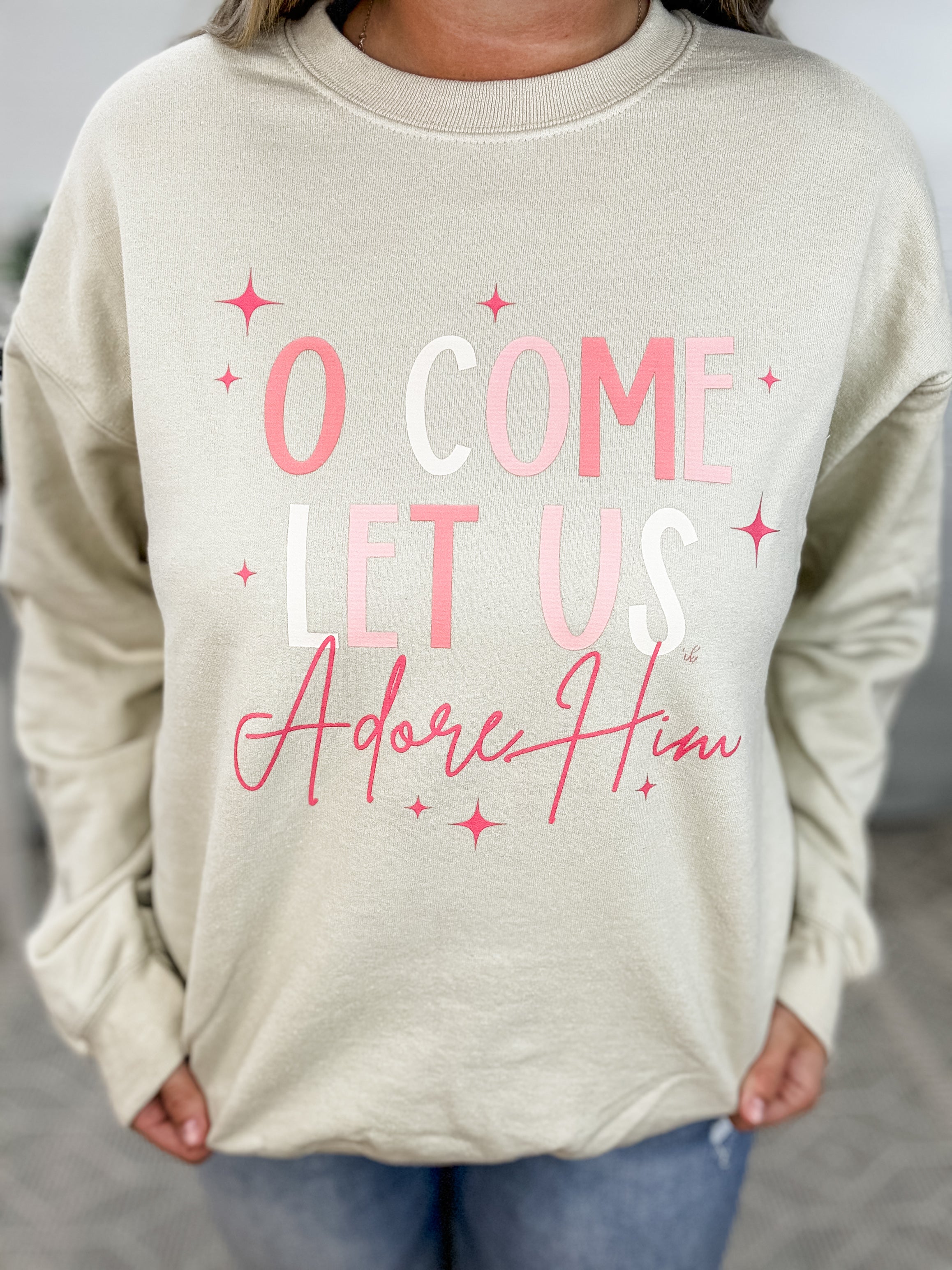 O' Come Let Us Adore Him Crewneck FINAL SALE