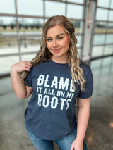 Blame It On My Roots Graphic Tee